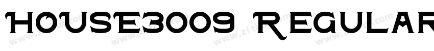 HOUSE3009 Regular字体转换 HOUSE3009 Regular字体转换